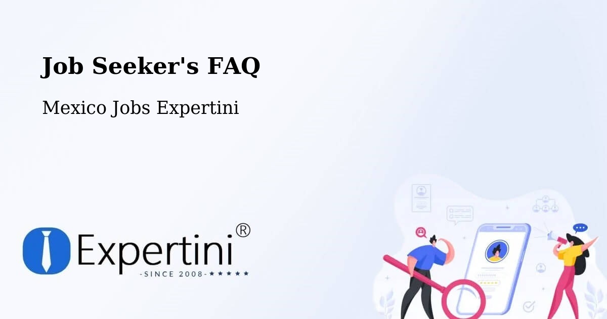 Job Seeker FAQ – Macapule - Mexico Jobs Expertini