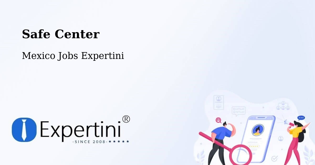 Safety Center – Macapule - Mexico Jobs Expertini