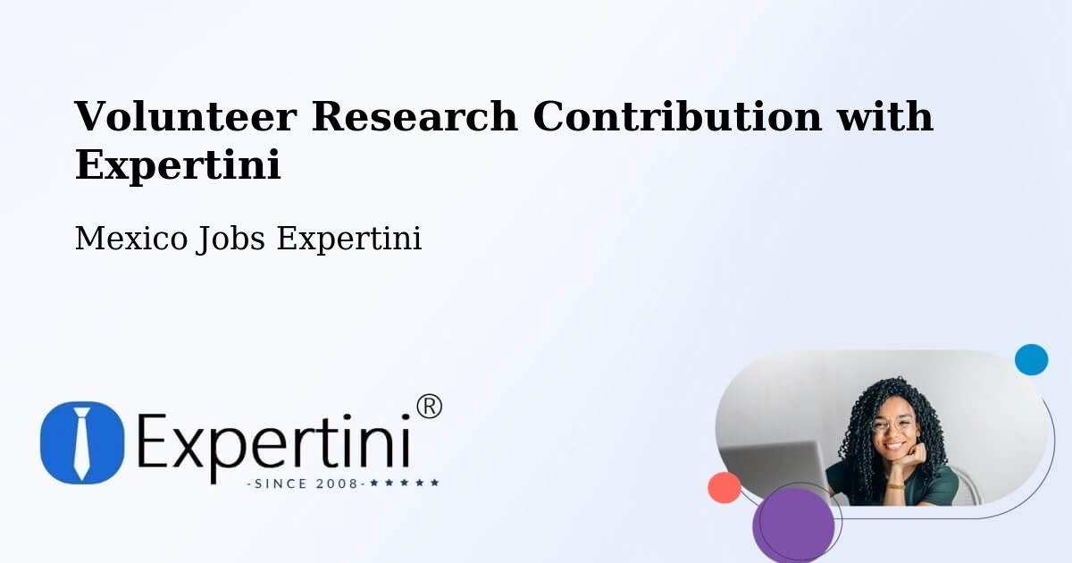 Volunteer Research Contribution Program – Macapule - Mexico Jobs Expertini